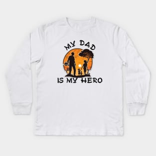 My Dad is My Hero Kids Long Sleeve T-Shirt